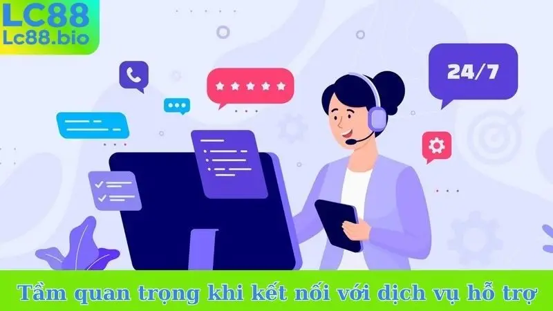 Tầm quan trọng khi kết nối với dịch vụ hỗ trợ
