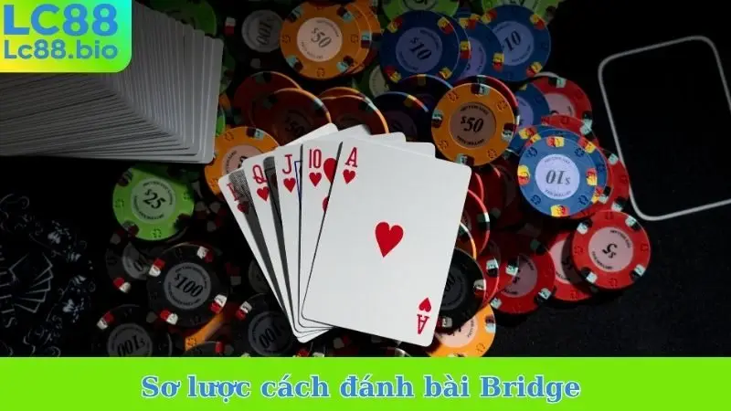 Sơ lược cách đánh bài Bridge 